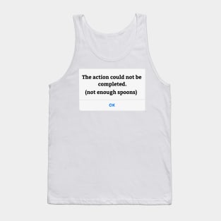 Not enough spoons Tank Top